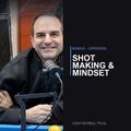 Shot Making & Mindset Bundle (3 Episodes)